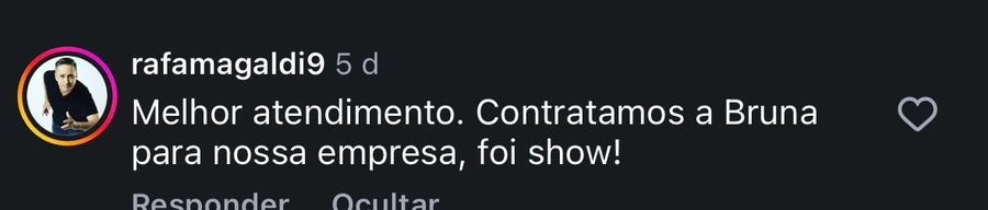 Comentário no Instagram de Rafael Magaldi dizendo que contratou a Bruna para a empresa